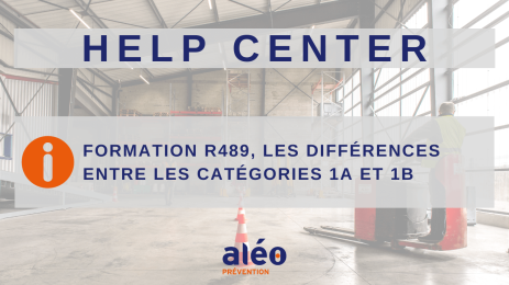 Différences entre la catégorie 1A et 1B de la Recommandation 489 - Chariots élévateurs - aléo Prévention
