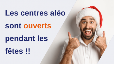 Les centres aléo sont ouverts pendant les fêtes